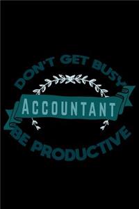 Don't get busy accountant be productive