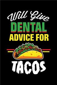 Will Give Dental Advice For Tacos