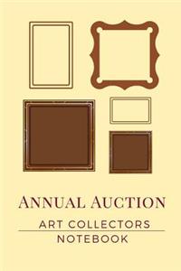 Annual Auction Art Collectors Notebook