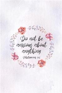 Do Not Be Anxious About Anything Philippians 4