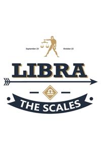 Libra The Scales: Zodiac Sign Notebook for any true believer of astrology and horoscopes. DIY Journal and Diary - 120 Lined Pages