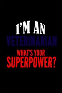 I'm a veterinarian. what's your superpower?