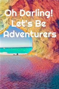 Oh Darling Let's Be Adventurers
