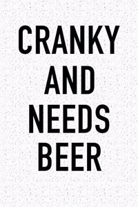 Cranky and Needs Beer