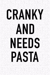 Cranky and Needs Pasta