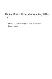 Status of Trident and Ssn-688 Submarine Construction