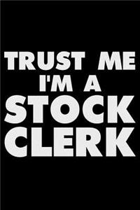 Trust Me I'm a Stock Clerk