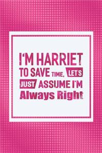 I'm Harriet to Save Time, Let's Just Assume I'm Always Right