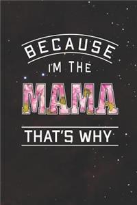 Because I'm the Mama That's Why
