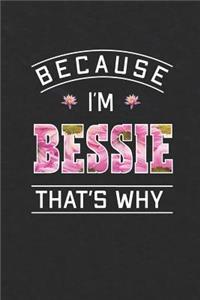 Because I'm Bessie That's Why