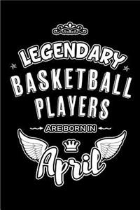 Legendary Basketball Players are born in April