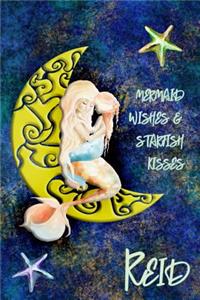 Mermaid Wishes and Starfish Kisses Reid