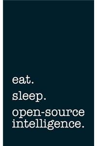 eat. sleep. open-source intelligence. - Lined Notebook