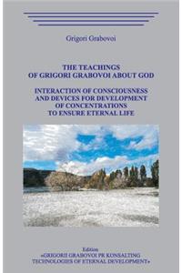 Teachings of Grigori Grabovoi about God. Interaction of Consciousness and Devices for Development of Concentrations to Ensure Eternal Life.