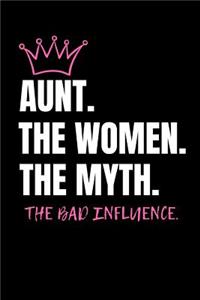 Aunt. The Women. The Myth. The Bad Influence.