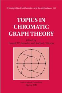 Topics in Chromatic Graph Theory