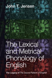 The Lexical and Metrical Phonology of English