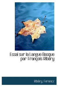 Essai Sur La Langue Basque Par Fran OIS Rib Ry