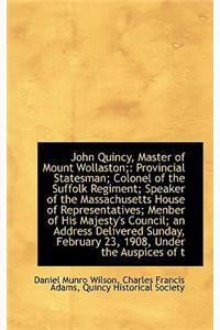 John Quincy, Master of Mount Wollaston;