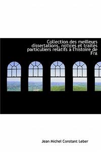 Collection Des Meilleurs Dissertations, Notices Et Trait?'s Particuliers Relatifs L'Histoire de Fra