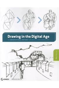 Drawing in the Digital Age: An Observational Method for Artists and Animators