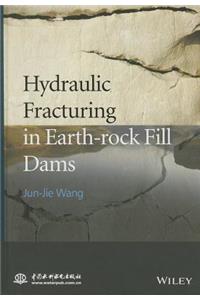 Hydraulic Fracturing in Earth-Rock Fill Dam