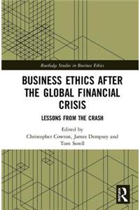 Business Ethics After the Global Financial Crisis