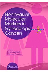 Noninvasive Molecular Markers in Gynecologic Cancers