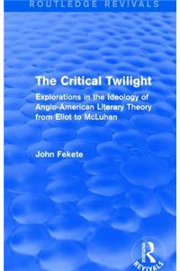 The Critical Twilight (Routledge Revivals)