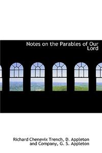 Notes on the Parables of Our Lord