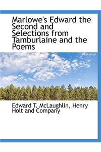 Marlowe's Edward the Second and Selections from Tamburlaine and the Poems