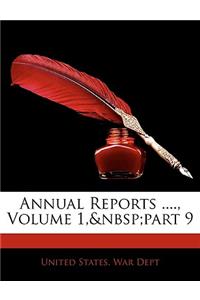 Annual Reports ...., Volume 1, Part 9