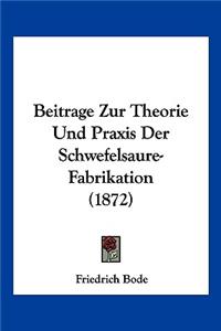 Beitrage Zur Theorie Und Praxis Der Schwefelsaure-Fabrikation (1872)