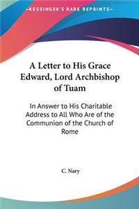 A Letter to His Grace Edward, Lord Archbishop of Tuam