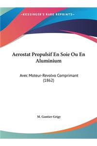 Aerostat Propulsif En Soie Ou En Aluminium