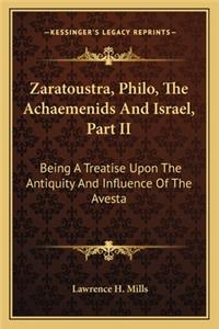 Zaratoustra, Philo, the Achaemenids and Israel, Part II