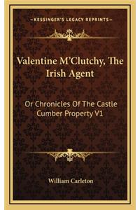 Valentine m'Clutchy, the Irish Agent