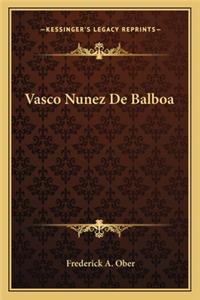 Vasco Nunez de Balboa