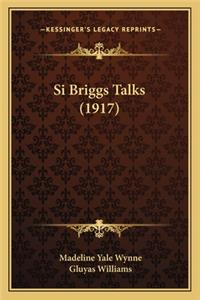 Si Briggs Talks (1917)