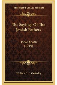 The Sayings of the Jewish Fathers