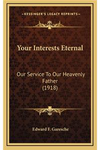 Your Interests Eternal