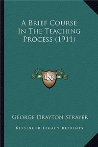 Brief Course in the Teaching Process (1911)