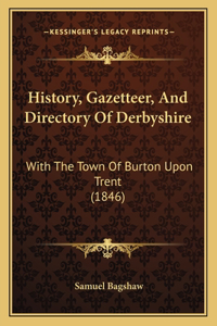 History, Gazetteer, And Directory Of Derbyshire