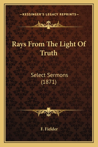 Rays From The Light Of Truth