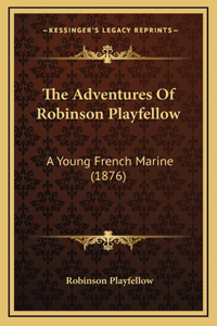 The Adventures of Robinson Playfellow