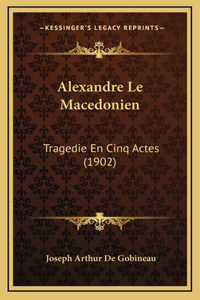 Alexandre Le Macedonien