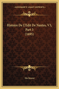 Histoire De L'Edit De Nantes, V3, Part 3 (1695)