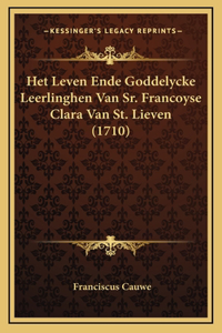 Het Leven Ende Goddelycke Leerlinghen Van Sr. Francoyse Clara Van St. Lieven (1710)