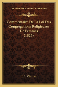 Commentaire De La Loi Des Congregations Religieuses De Femmes (1825)