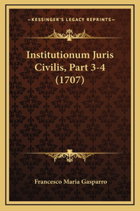 Institutionum Juris Civilis, Part 3-4 (1707)